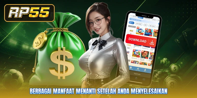Berbagai manfaat menanti setelah Anda menyelesaikan