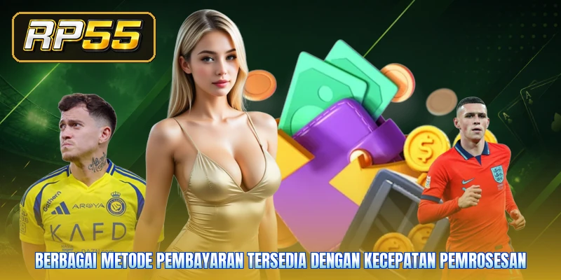 Berbagai metode pembayaran tersedia dengan kecepatan pemrosesan