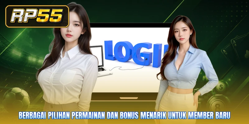 Berbagai pilihan permainan dan bonus menarik untuk member baru