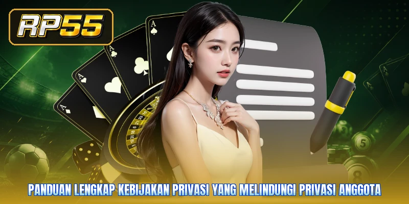 Panduan lengkap Kebijakan Privasi yang melindungi privasi anggota