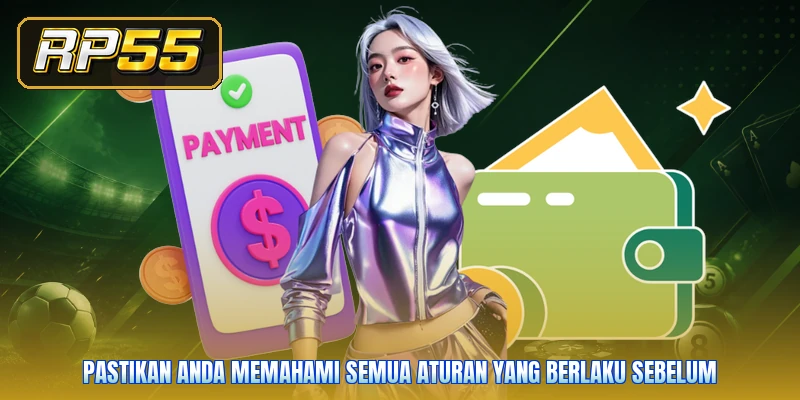 Pastikan Anda memahami semua aturan yang berlaku sebelum