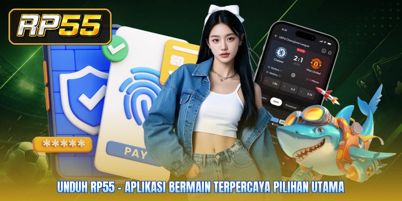 Unduh RP55 - Aplikasi Bermain Terpercaya Pilihan Utama